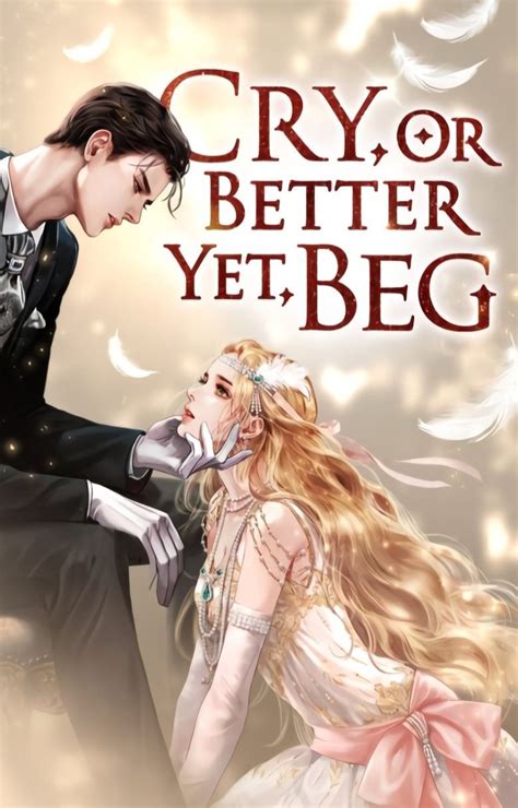 cry or even better beg chapter 37